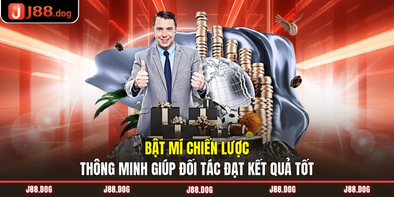 Bật mí chiến lược thông minh giúp đối tác đạt kết quả tốt