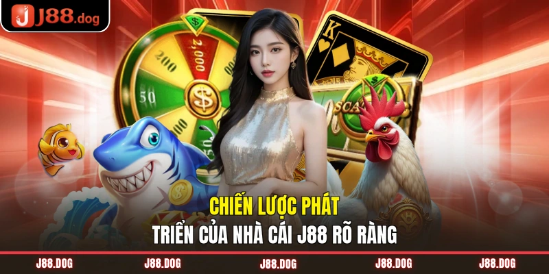 Chiến lược phát triển của nhà cái J88 rõ ràng