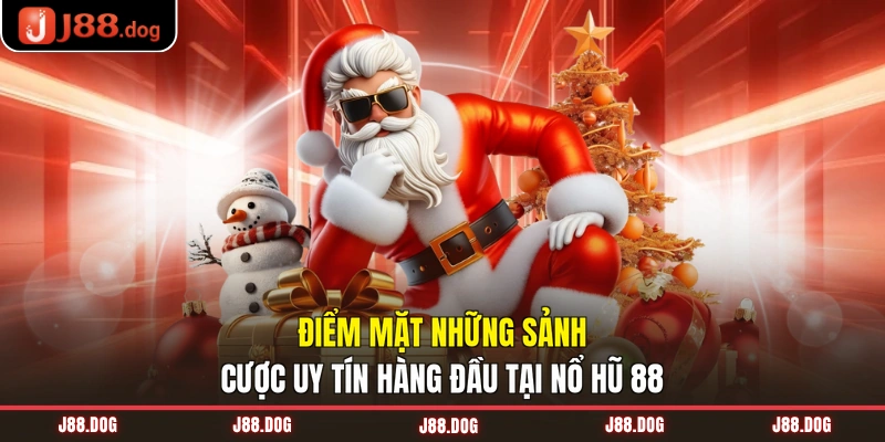 Điểm mặt những sảnh cược uy tín hàng đầu tại 88 nổ hũ Điểm mặt những sảnh cược uy tín hàng đầu tại 88 nổ hũ