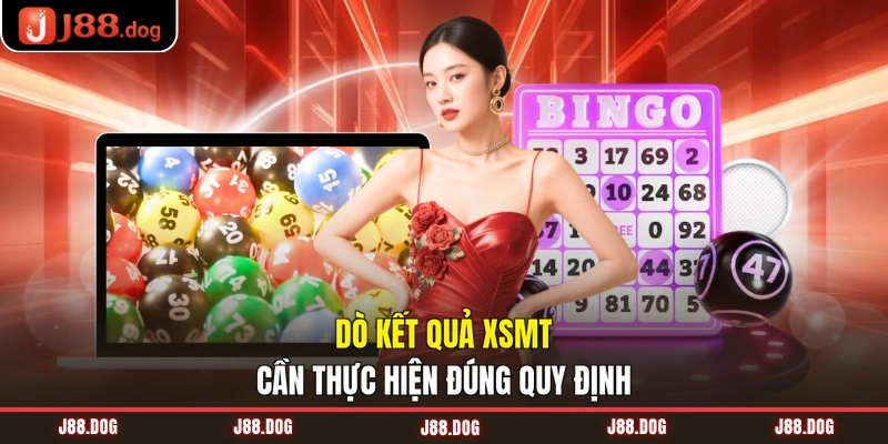 Dò kết quả XSMT cần thực hiện đúng quy định Dò kết quả XSMT cần thực hiện đúng quy định