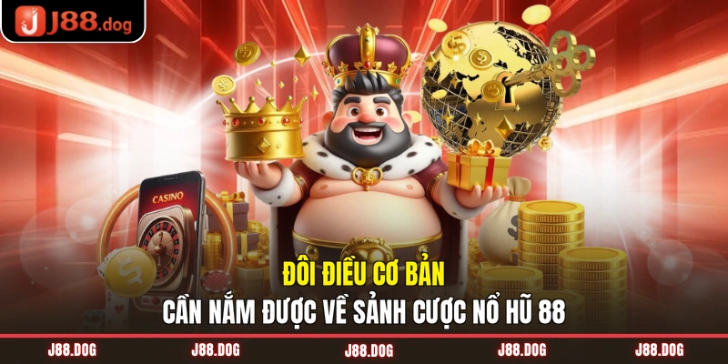 Đôi điều cơ bản cần nắm được về sảnh cược nổ hũ 88 Đôi điều cơ bản cần nắm được về sảnh cược nổ hũ 88
